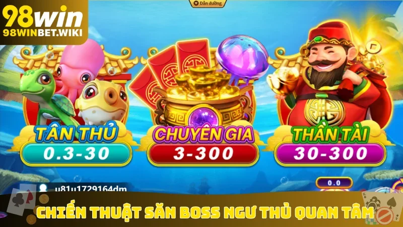 Chiến thuật săn Boss ngư thủ quan tâm