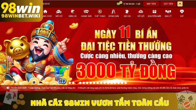 Nhà cái 98win vươn tầm toàn cầu